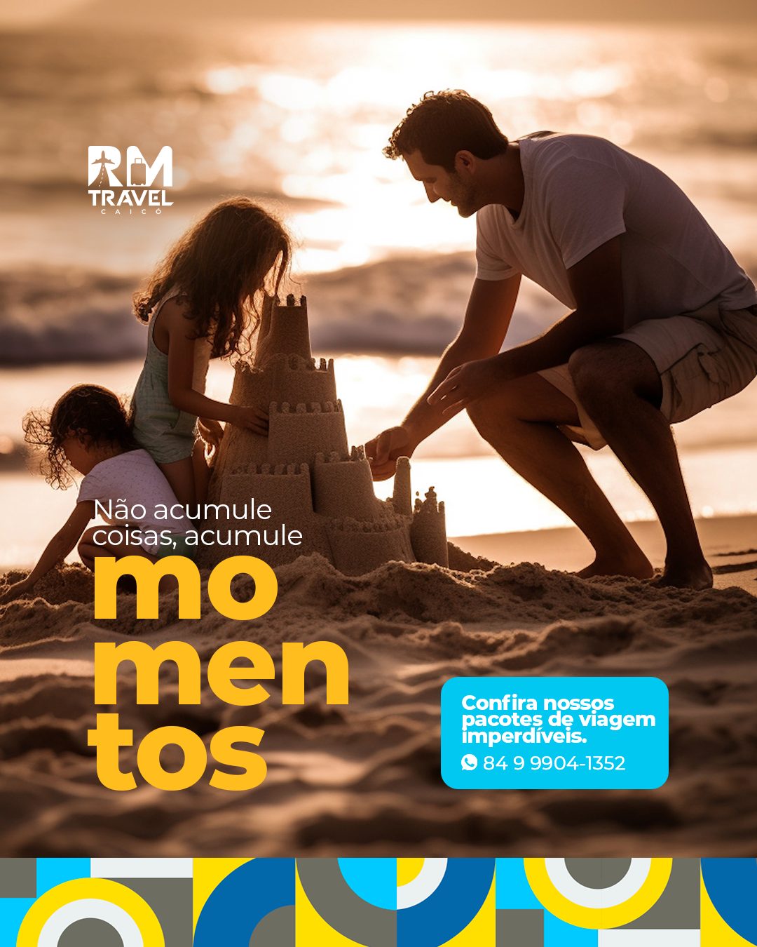 Post da RM Travel com família na praia e a frase não acumule coisas, acumule momentos